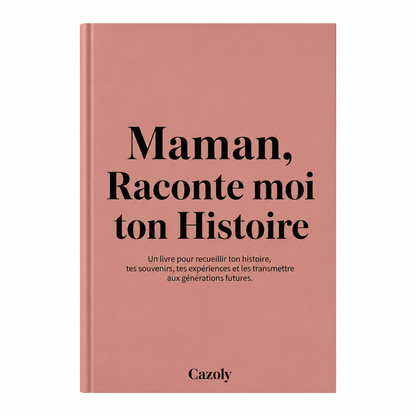 Maman, Raconte moi ton Histoire